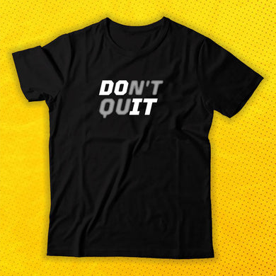 DO'nt quIT - Basic Tee